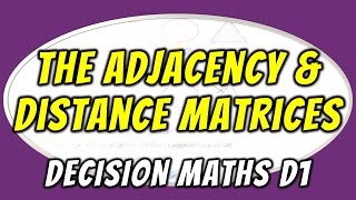 Adjacency & Distance Matrix | Definition & Example | Decision Maths D1