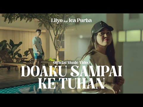 LILYO feat ICA PURBA - DOAKU SAMPAI KE TUHAN (Official MV)