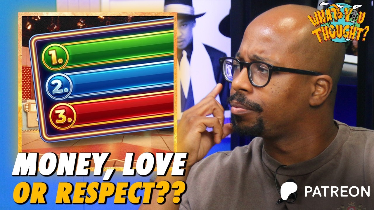 Money Love or Respect | What You Thought Podcast