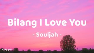 Download lagu Bilang I Love You - Souljah | Lirik Lagu mp3