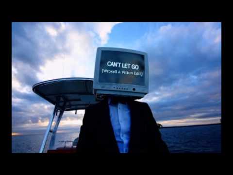 Leroy Styles ft. Neil Ormandy - Can't Let Go (Wroxell & Dj Vittun Edit)