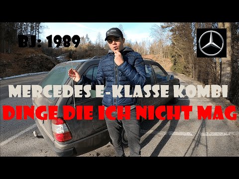 Mercedes E-Klasse Kombi von 1989 | DINGE DIE ICH NICHT MAG | Daimler Bernd