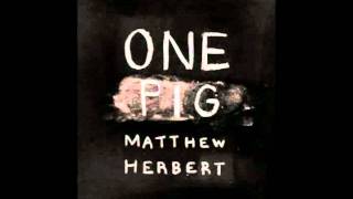 Matthew Herbert - August 2010