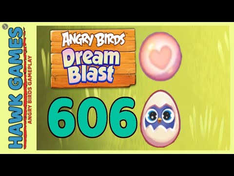 Angry Birds Dream Blast Level 606 - Walkthrough, No Boosters