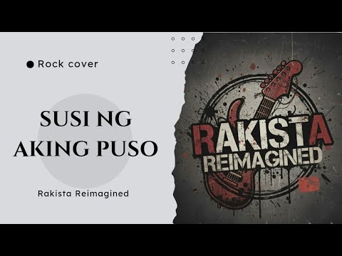 Rakista Reimagined - Susi ng aking puso | Eurika (OPM rock cover)