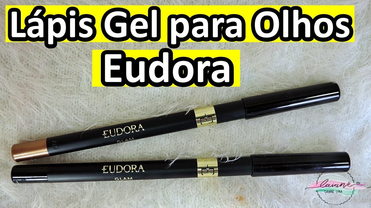RESENHA: LÁPIS GEL PARA OLHOS EUDORA | LAIANE LIRA
