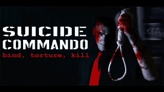 Suicide Commando - Bind, Torture, Kill