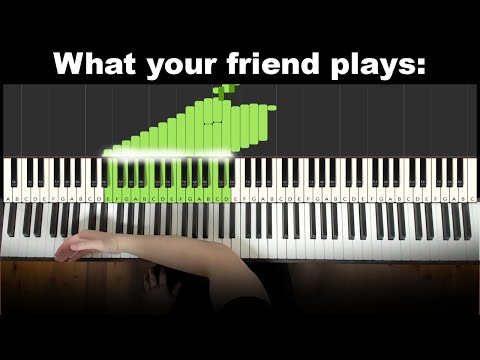 When your Piano-Noob Friend tries to Flex on you...