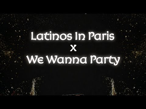 Latinos In Paris x We Wanna Party (KRIST DANGER Mashup)