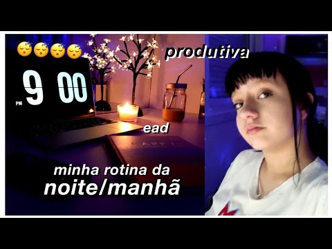 minha rotina da noite + minha rotina da manhã (produtiva)