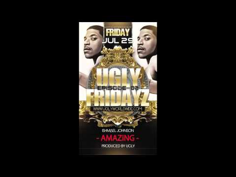 UGLY FRIDAYZ - EPISODE 02: ISHMAEL JOHNSON - "AMAZING" (Produced by UGLY)
