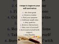 9 Steps To Improve Your Self Motivation Motivation Quotes Ytshorts Life