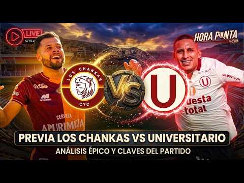 🚨 ¡A CONQUISTAR ANDAHUAYLAS! Previa y Análisis Épico: Los Chankas vs. Universitario | HORA PUNTA