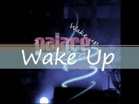 Blueworks + palace feat Kaysee  wake up wmv