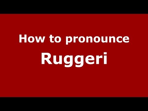 How to pronounce Ruggeri