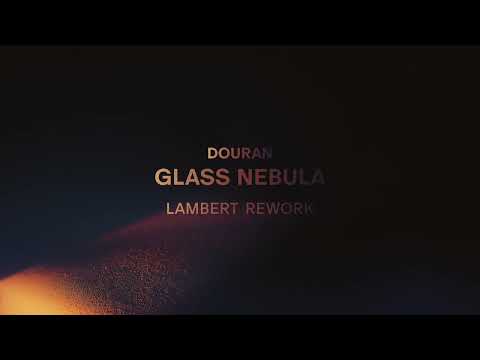 Douran - Glass Nebula (Lambert Rework)