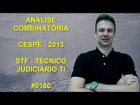 0160 - CESPE - 2013 - STF - ANÁLISE COMBINATÓRIA (www.gurudamatematica.com.br)