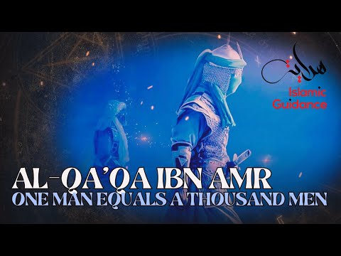 Al-Qa'Qa Ibn Amr (R) - One Man Equals A Thousand Men - Muhammad Abdul Jabbar