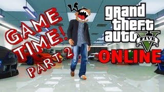 Game Time... GTA V Online (Part 2)