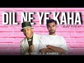 Dil Ne Ye Kaha Hai Dil Se RAPMIX BOHEMIA X LL COOL J Prod By R KÆY