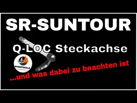 SR-SUNTOUR Q-LOC thru axle ... and what to consider I E-BIKE I