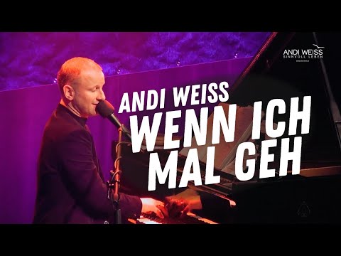 Wenn ich mal geh (Andi Weiss - LIVE)