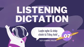 Listening Dictation #07 | Luyện nghe chép chính tả tiếng anh | Easy Learning English