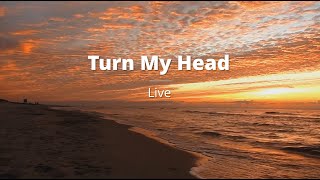 Live  - Turn My head  (Karaoke)