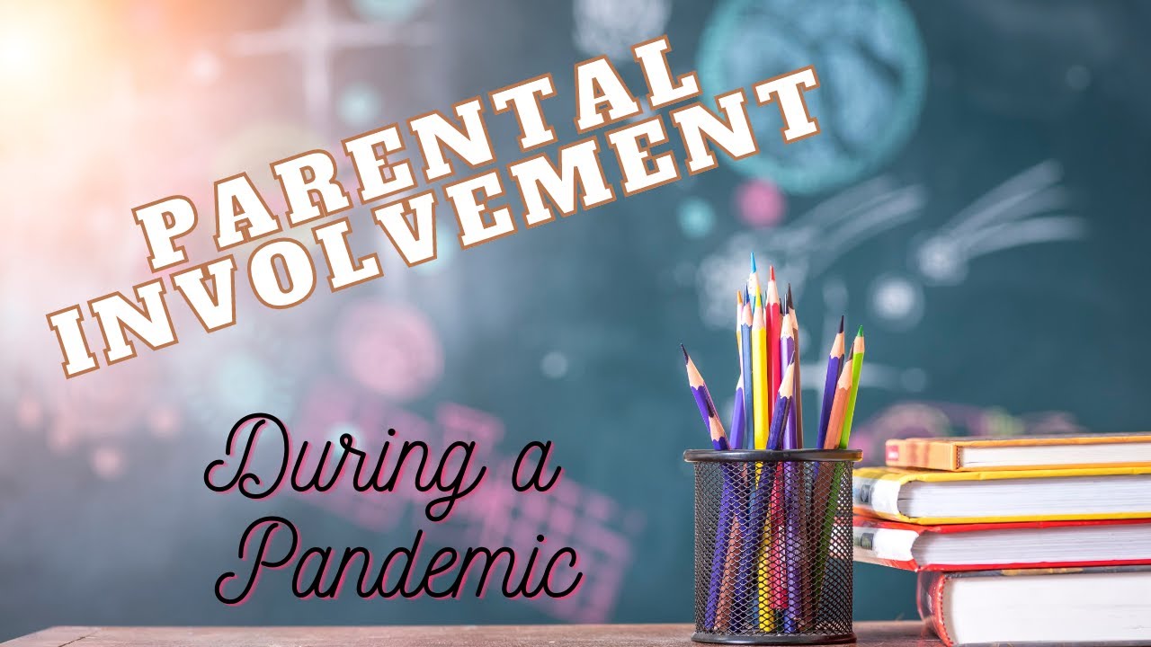 Parental Involvement During the Pandemic