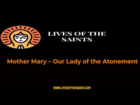 Mother Mary – Our Lady of Atonement