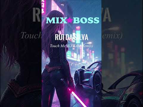 Rui Da Silva "Touch Me" (KREAM remix) | Mix★Boss #remix