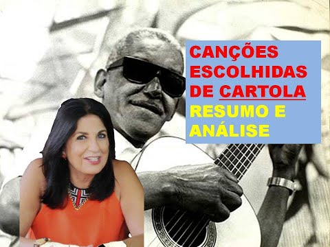 CANÇÕES ESCOLHIDAS DE CARTOLA   Prof  Dra  Miriam Bevilacqua