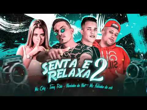 NOVINHO DA NET, TONY RDA , MC CELY MC FABINHO DA OSK - SENTA E RELAXA 2 #remix #bregafunk #viral