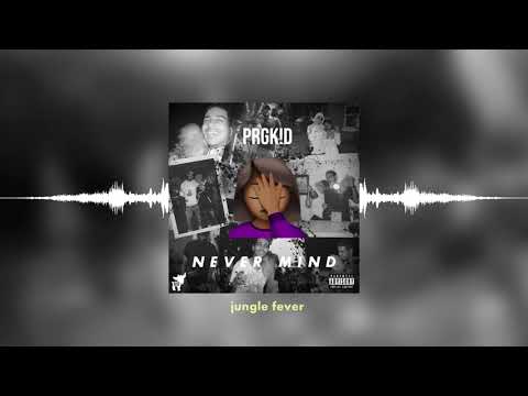 PRG KID - Never Mind (Official Audio)
