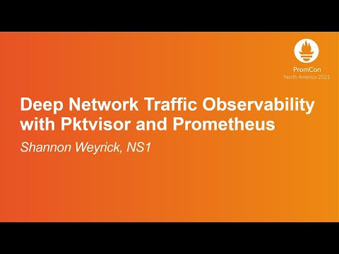 Deep Network Traffic Observability with Pktvisor and Prometheus - Shannon Weyrick, NS1