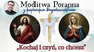 Modlitwa poranna  Kochaj i rób co chcesz! Chrześcijańska inspiracja na nowy dzień