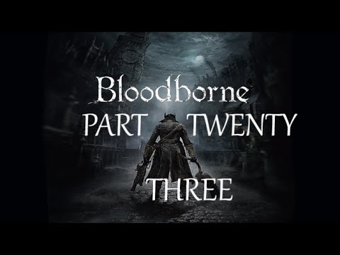 Bloodborne Walkthrough Part 23. Forsaken Castle Cainhurst makes me cry too.