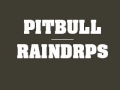 Pitbull   Raindrops