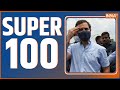  Super 100: Watch the latest news from India and around the world | July 27, 2022