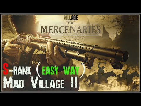 Resident Evil Village | The Mercenaries | S-Rank (Easy Way) | Mad Village II