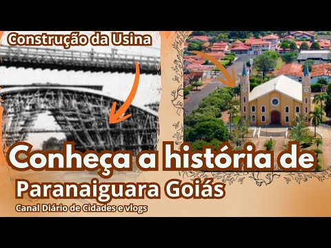 História De Paranaiguara Goiás. Desde o começo até hoje. 