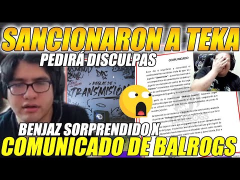 😲SANCIONARON A KINGTEKA😲 BENJAZ SORPRENDIDO POR EL COMUNICADO DE BALROGS SOBRE LA POLÉMICA CON 4D