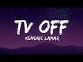 Kendrick Lamar Tv Off Lyrics