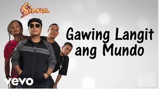 Download lagu Siakol - Gawing Langit Ang Mundo (Lyric Video) mp3 Download lagu Siakol - Gawing Langit Ang Mundo (Lyric Video) mp3