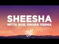 Sheesha Mitta Ror Swara Verma Lyrics