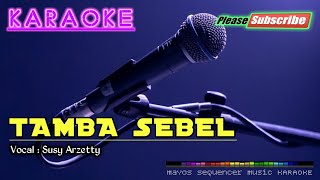 Download lagu TAMBAH SEBEL -Susy Arzetty- KARAOKE mp3 Download lagu TAMBAH SEBEL -Susy Arzetty- KARAOKE mp3