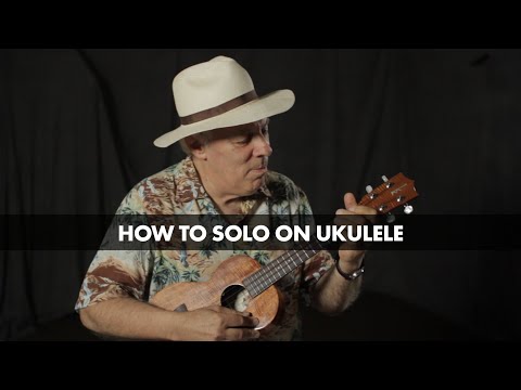 Ukulele Lesson: How to Solo