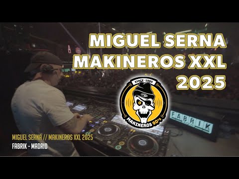 MIGUEL SERNA @ MAKINEROS XXL 2025 FABRIK