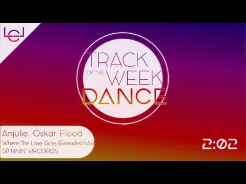 Anjulie, Oskar Flood - Where The Love Goes feat. Oskar Flood (Extended Mix) / TRACK OF THE WEEK