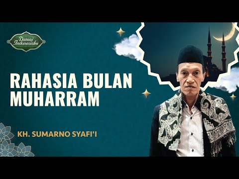 Rahasia dan Keistimewaan Bulan Muharram | KH. Sumarno Syafi'i - Damai Indonesiaku